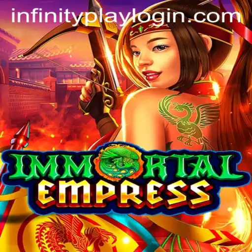ImmortalEmpress: Explore the Epic World of InfinityPlay